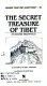 The secret treasure of Tibet /