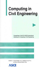 Computing in civil engineering : proceedings of the 2013 ASCE International Workshop on Computing in Civil Engineering, June 23-25, 2013, Los Angeles, California /