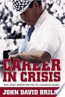 Career in crisis : Paul "Bear" Bryant and the 1971 season of change /