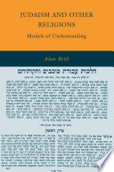 Judaism and Other Religions : Models of Understanding /