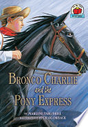 Bronco Charlie and the Pony Express /