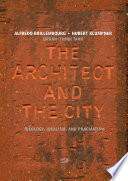 The architect and the city : ideology, idealism, and pragmatism /