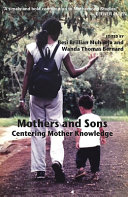 Mothers and sons : centering mother knowledge /