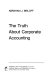 The truth about corporate accounting /