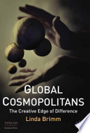 Global Cosmopolitans : The Creative Edge of Difference /