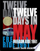 Twelve days in May : Freedom Ride 1961 /