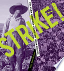 Strike! : the farm workers' fight for their rights /