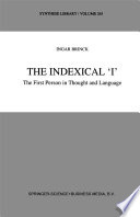 The Indexical 'I' : The First Person in Thought and Language /