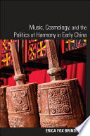 Music, cosmology, and the politics of harmony in early China /