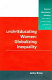 Undereducating women : globalizing inequality /