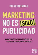 Marketing no es (solo) publicidad /