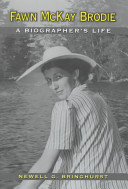 Fawn McKay Brodie : a biographer's life /