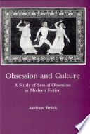 Obsession and culture : a study of sexual obsession in modern fiction /