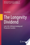 The Longevity Dividend : Later Life, Lifelong Learning and Productive Societies /