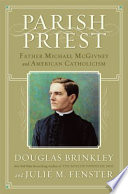 Parish priest : Father Michael McGivney and American Catholicism /