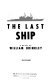The last ship : a novel /