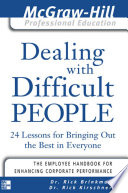 Dealing with difficult people : 24 lessons for bringing out the best in everyone /