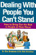 Dealing with people you can't stand : how to bring out the best in people at their worst /