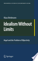 Idealism without limits : Hegel and the problem of objectivity /