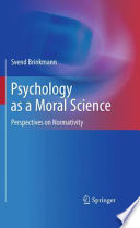 Psychology as a moral science : perspectives on normativity /