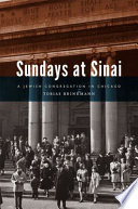 Sundays at Sinai : a Jewish congregation in Chicago /