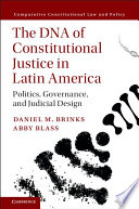 The DNA of constitutional justice in Latin America : politics, governance, and judicial design /