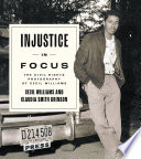 Injustice in focus : the civil rights photography of Cecil Williams /