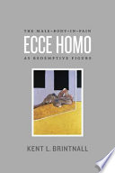 Ecce homo : the male-body-in-pain as redemptive figure /