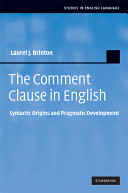 The comment clause in English : syntactic origins and pragmatic development /