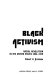 Black activism : racial revolution in the United States, 1954-1970 /