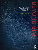 Beyond BIM : architecture information modeling /