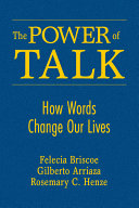 The power of talk : how words change our lives /