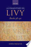 A commentary on Livy, books 38-40 /