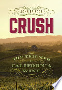 Crush : the triumph of California wine /