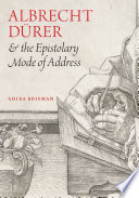 Albrecht Dürer & the epistolary mode of address /