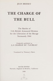 The charge of the bull : the battles of 11th British Armoured Division for the liberation of the bocage, Normandy, 1944 /