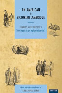 An American in Victorian Cambridge : Charles Astor Bristed's "Five years in an English University" /