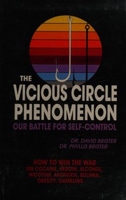 The vicious circle phenomenon : our battle for self-control : how to win the war /