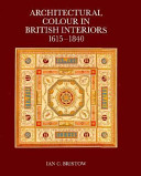 Architectural colour in British interiors, 1615-1840 /
