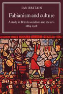 Fabianism and culture : a study in British socialism and the arts c. 1884-1918 /