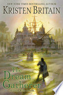 The dream gatherer : a Green rider novella and other stories /