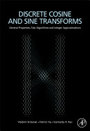 Discrete cosine and sine transforms : general properties, fast algorithms and integer approximations /