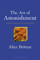 The art of astonishment : reflections on gifts and grace /