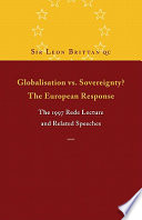 Globalisation vs. sovereignty? : the European response : the 1997 Rede lecture and related speeches /
