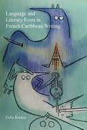 Language and literary form in French Caribbean writing /