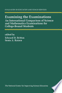 Examining the Examinations : an International Comparison of Science and Mathematics Examinations for College-Bound Students /