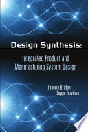 Design synthesis : integrated product and manufacturing system design /