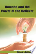 Romans and the power of the believer /