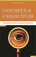 Onscreen and undercover : the ultimate book of movie espionage /