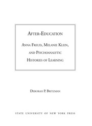 After-education : Anna Freud, Melanie Klein, and psychoanalytic histories of learning /
